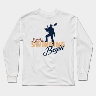 Let the Swinging Begin Long Sleeve T-Shirt